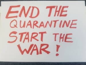 Bild mit der Aufschrift: End the Quarantine, Start the War!