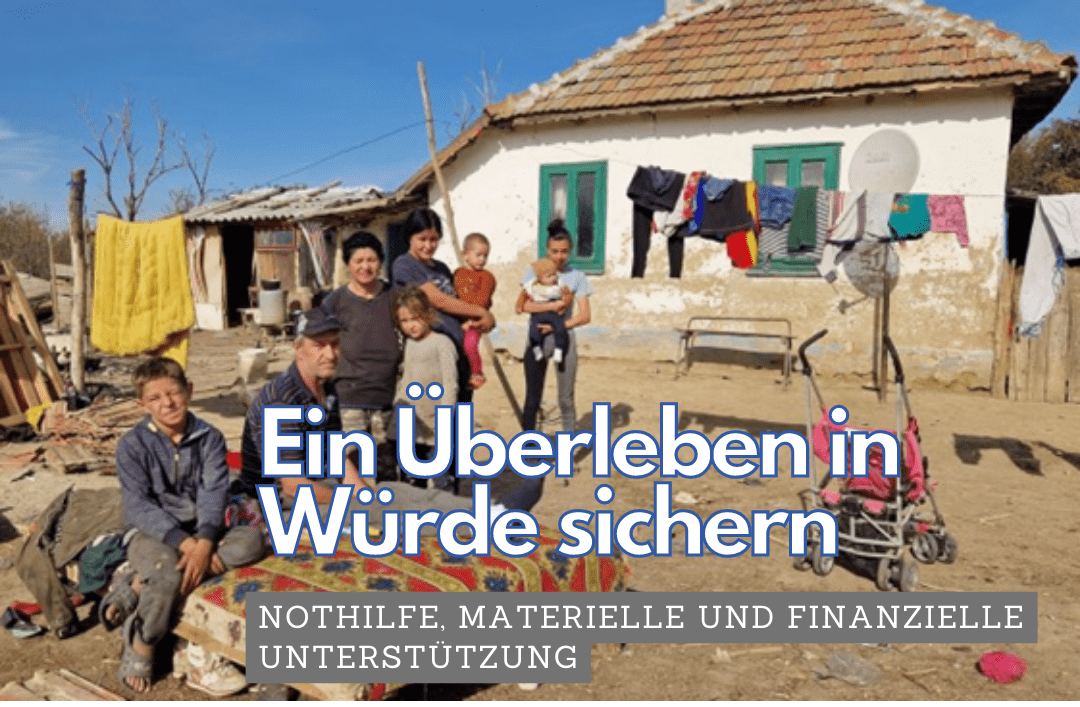 Ein Überleben in Würde sichern. Nothilfe, materielle und finanzielle Unterstützung.