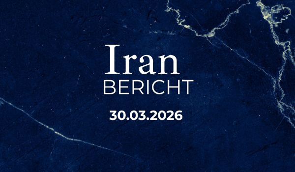 Iran – Bericht 30. März 2026